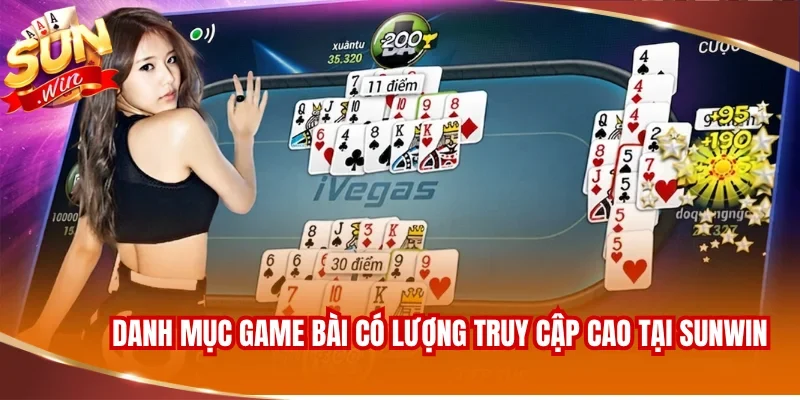 GAME BÀI SUNWIN 2 Danh mục game bài có lượng truy cập cao tại SUNWIN