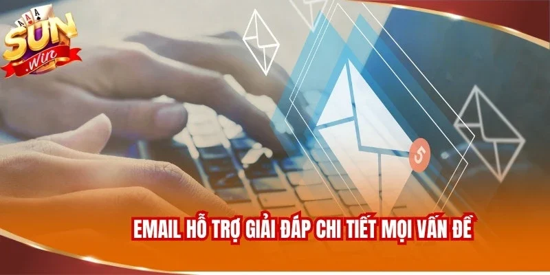 Liên Hệ SUNWIN 2 Email hỗ trợ giải đáp chi tiết mọi vấn đề