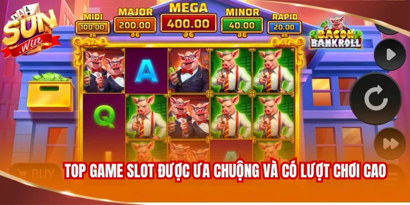 NỖ HŨ SUNWIN 2 Top game slot trực tuyến được ưa chuộng và có lượt chơi cao